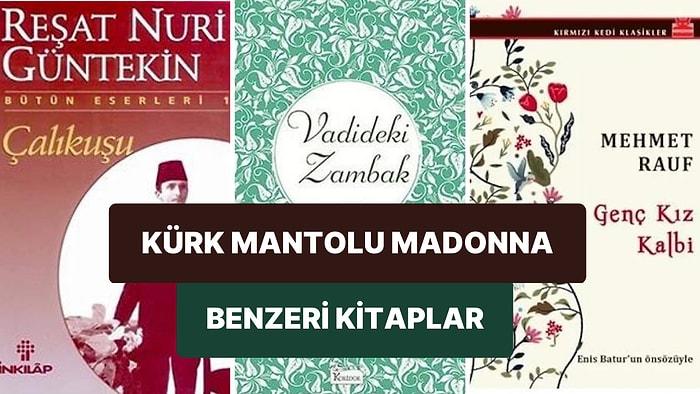 Kürk Mantolu Madonna’yı Sevenlerin Mutlaka Okuması Gereken Romanlar