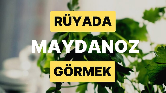 Rüyada Maydanoz Görmek: Yaptığınız Her İşte Başarıya Ulaşacaksınız!