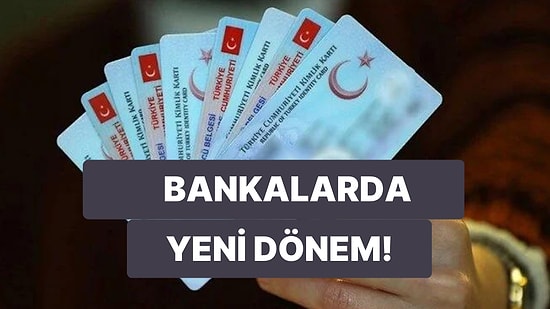 Kimlik Değiştirmeyenler Dikkat: Çipli Kimliği Olmayanlar Bankalarda İşlem Yapamayacak!