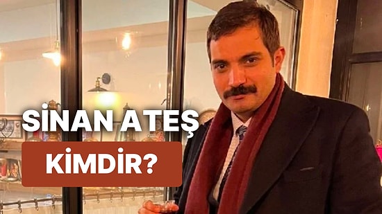 Sinan Ateş Kimdir? Eski Ülkü Ocakları Genel Başkanı Sinan Ateş Neden Öldü?