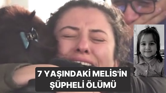 Boğaz Ağrısıyla Acile Giden 7 Yaşındaki Melis'in Şüpheli Ölümü