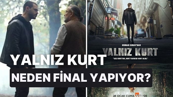 İzleyicileri Üzen Haber! ATV'nin Fenomen Dizisi Yalnız Kurt Neden Final Yapıyor?