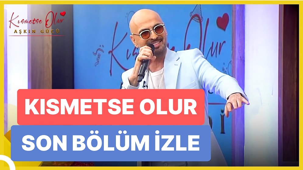 Kısmetse Olur Aşkın Gücü 31 Aralık Cumartesi İzle: Kısmetse Olur 18. Bölüm Full HD İzleme Ekranı