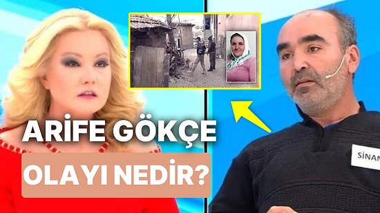 Müge Anlı Arife Gökçe Olayı Nedir? Arife Gökçe Bulundu mu? Müge Anlı Sinan Sardoğan Kimdir?