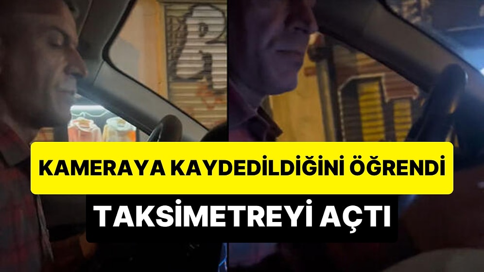 Kameraya Kaydedildiğini Anlayınca 'Yapacak Bir Şey Yok' Deyip Taksimetreyi Açan Taksici