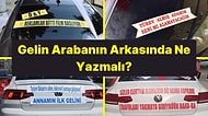 Senin Gelin Arabanda Hangi Yazı Yazmalı?