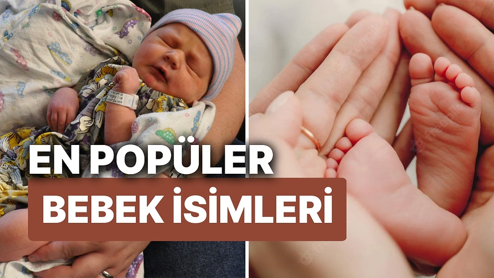 En Popüler Bebek İsimleri: 2022 Yılında En Çok Tercih Edilen Bebek İsimleri Açıklandı