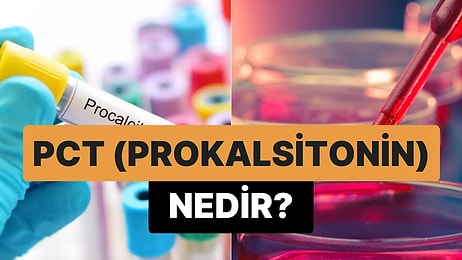 116 Aminoasitten Oluşan Bir Protein Olarak Bilinen PCT (Prokalsitonin) Nedir?