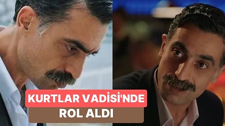 Yalı Çapkını'nın Kazım'ı Diren Polatoğulları'nın Kurtlar Vadisi'nde Oynadığını Biliyor muydunuz?