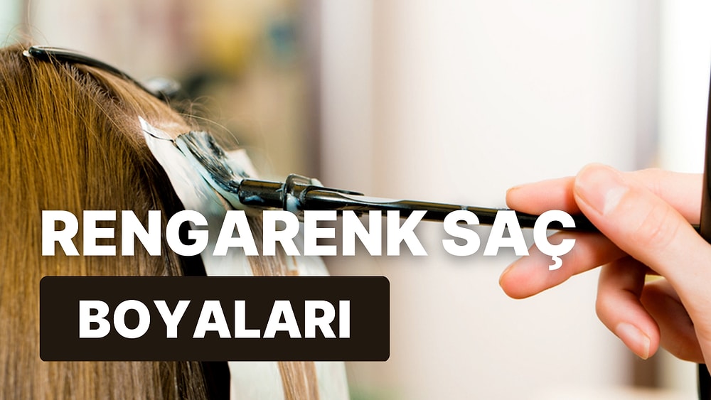 Hangi Renk Olacağına Sen Karar Ver! 25 TL’den Başlayan Saç Boyaları