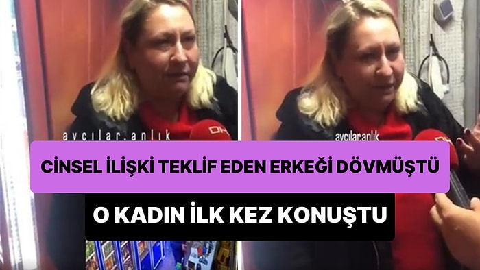 Kendisine Cinsel İlişki Teklifi Yapan Yabancı Uyruklu Erkeği Döven Tekel Sahibi Kadın İlk Kez Konuştu