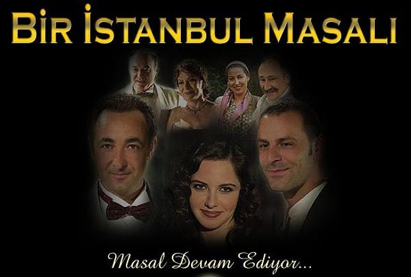 Bir dönemin efsanesi 'Bir İstanbul Masalı' dizisini duymayanınız yoktur!