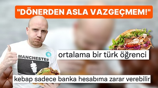 Bir Ayda 124 Kez Döner Yiyen İngiliz Adamdan Tuhaf Açıklamalar: “Psikolojik ve Fiziksel Olarak Zarar Gördüm!”