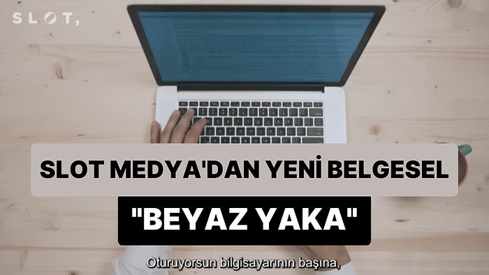 Slot Medya'dan 3 Bölüm Halinde 'Beyaz Yaka' Belgeseli: 'Sıfır Noktası, Kirli Beyaz, Biz Bir Aileyiz'