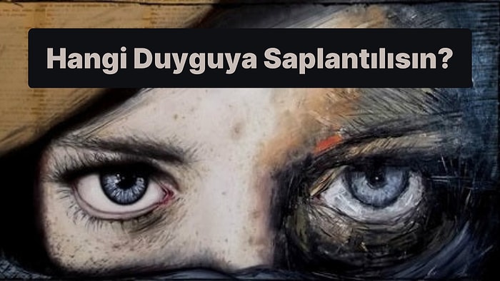 Tek Soruluk Görsel Test Senin Hangi Duyguya Saplantılı Olduğunu Ortaya Çıkartıyor!