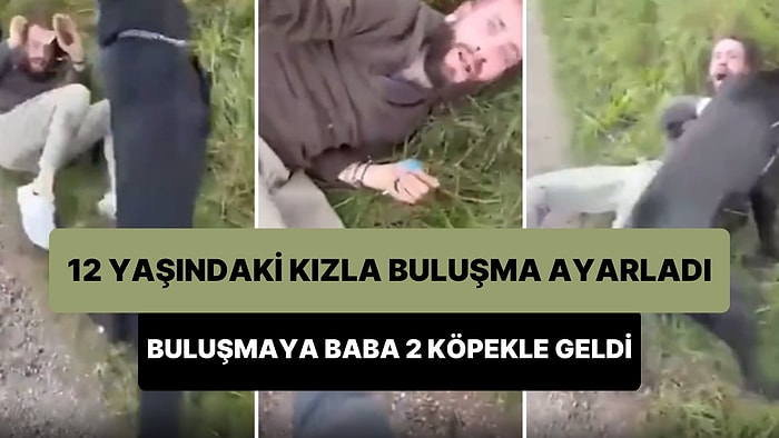 12 Yaşındaki Kızla Buluşma Ayarlayan Erkeği, Kızın Babası 2 Köpekle Karşılayıp Perişan Etti!