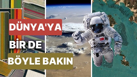 2022'ye Bir de Onun Gözünden Dönüp Bakalım: Bir Astronot İçin 2022'de Dünya Nasıldı?