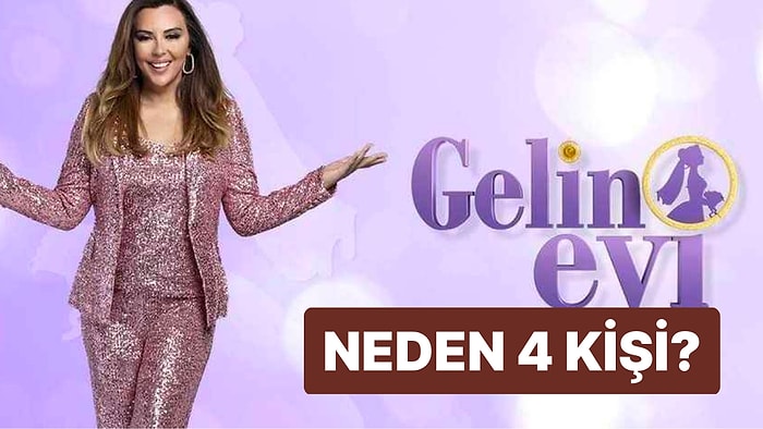 Gelin Evi Neden 4 Kişi? Aslı Hünel ile Gelin Evi 5. Yarışmacısı Kim Olacak?