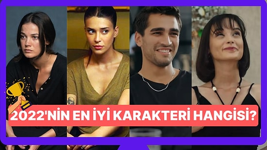 2022 Yılının En İyi Televizyon Dizisi Karakterini Seçiyoruz!