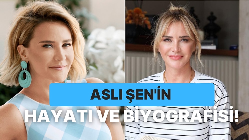 Aslı Şen Kimdir, Kaç Yaşında, Nereli, Kiminle Evli, Eğitimi Nedir? Aslı Şen Ne İş Yapıyor?