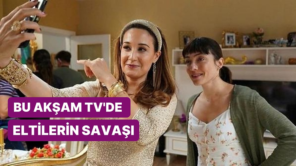 Eltilerin Savaşı Filmi Kırıp Geçirecek: Eltilerin Savaşı Filmi Hangi Kanalda, Konusu Nedir?