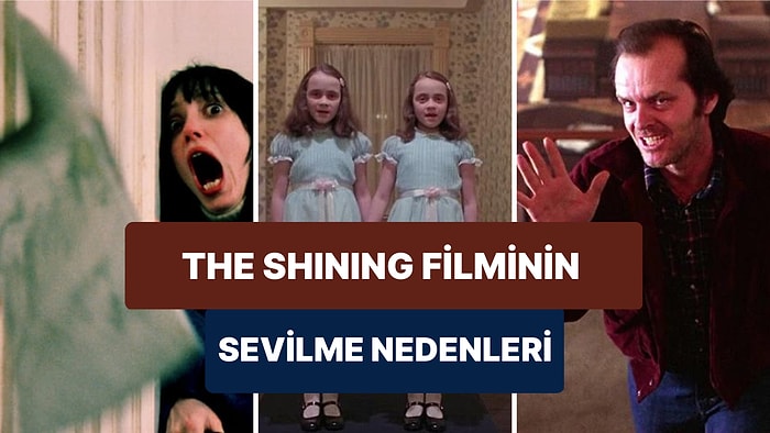 43 Yıl Önce Çekilmesine Rağmen "The Shining" Filminin En İyi Korku Filmleri Arasına Yer Almasının Nedenleri