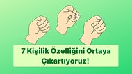 Yumruk Sıkma Şekline Göre 7 Kişilik Özelliğini Ortaya Çıkartıyoruz!