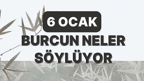 Günlük Burç Yorumuna Göre 6 Ocak Cuma Günün Nasıl Geçecek?