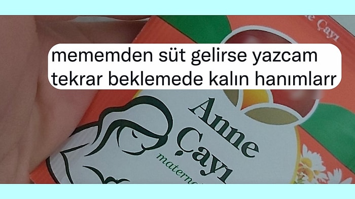 Yanlışlıkla Süt Arttırıcı Çay İçen Adamdan Annelerin Efsane Laf Sokmalarına Son 24 Saatin Viral Tweetleri