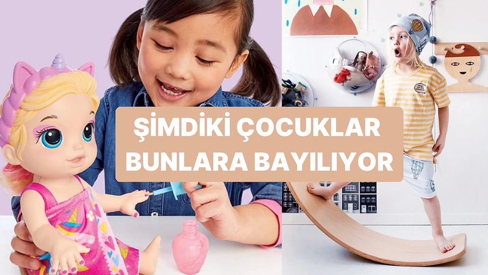 Çocuklar Tarafından Onaylanan En Eğlenceli Oyuncak Tavsiyeleri