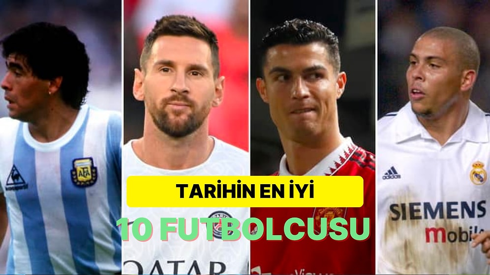 Tartışma Bitti mi? FourFourTwo Dergisi Gelmiş Geçmiş En İyi 10 Futbolcuyu Açıkladı