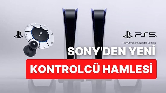 Engelli Oyuncular İçin Geliştirildi: Sony Yeni PlayStation 5 Kontrolcüsünü Duyurdu