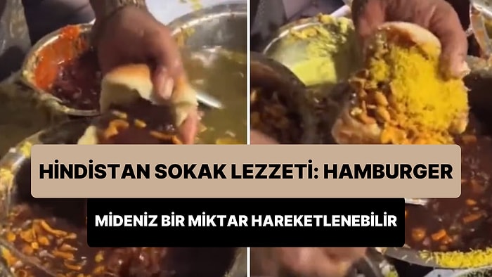 Hijyen Desen Var: Hindistan Sokak Lezzetlerinden Hamburger Görüntüsü Midenizi Bir Miktar Harekete Geçirebilir