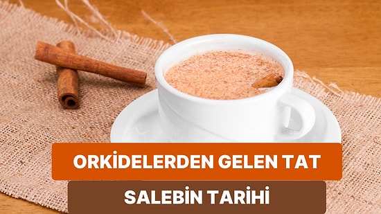 Afrodizyak Etkisi Sağladığı Düşünüldüğü İçin Osmanlı Padişahları Tarafından Sevilen Salebin Tarihçesi