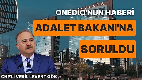 Onedio'nun Özel Haberi Meclis Gündeminde! Adalet Bakanı'na Soruldu: Hukuki Dayanağını Açıklar mısınız?