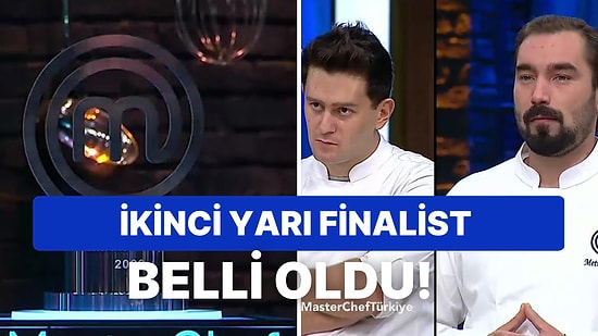 MasterChef Türkiye'de Yarı Final Heyecanı Devam Ediyor: Yarı Finale Yükselen İkinci İsim Kim Oldu?