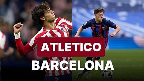 Atletico Madrid-Barcelona Maçı Ne Zaman, Saat Kaçta, Hangi Kanalda?
