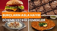 Burçların Görünce Asla Hayır Diyemeyeceği Birbirinden Lezzetli Yemekler