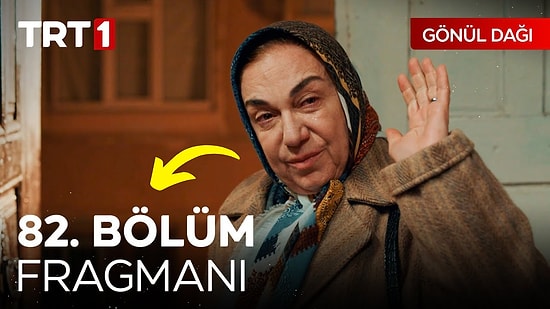 Gönül Dağı Yeni Bölüm Fragmanı Yayınlandı! Gönül Dağı 82. Bölüm Fragmanı ve Son Bölüm Özeti