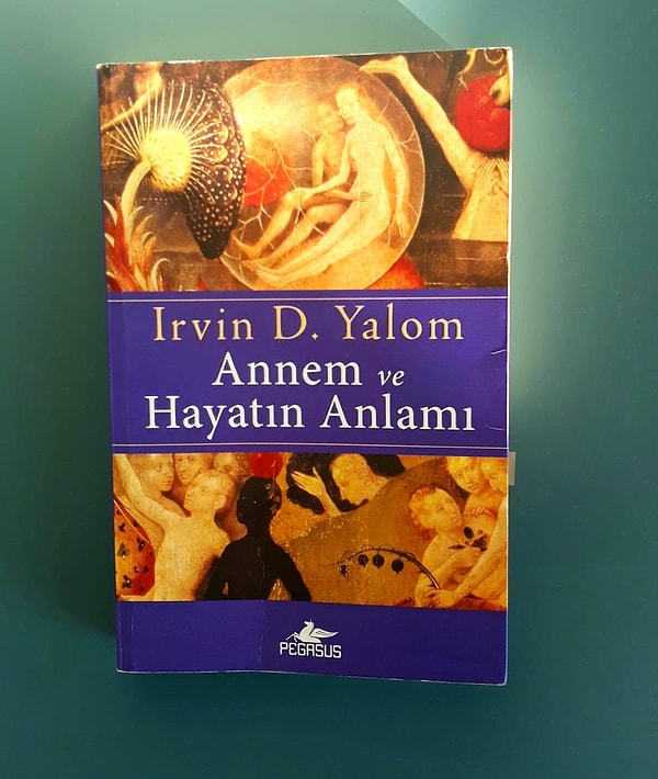 8. Annem ve Hayatın Anlamı -  Irvin D. Yalom