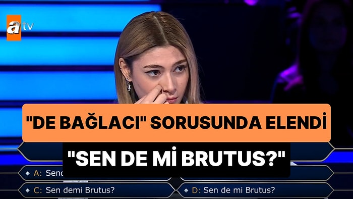 'Kim Milyoner Olmak İster'de 'De Bağlacı' Sorusunda Elenen Yarışmacı: 'Sen de mi Brutus?'