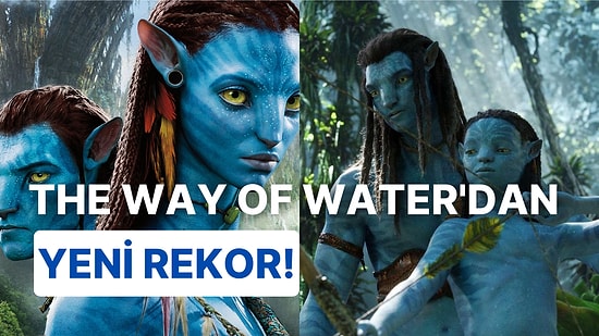 Avengers'ı da Geçti: James Cameron İmzalı 'Avatar: The Way of Water' Filmi Yeni Bir Hasılat Rekoruna Koşuyor!