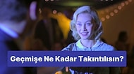 Hatırlıyorum/Hatırlamıyorum Testine Göre Geçmişe Ne Kadar Takıntılısın?