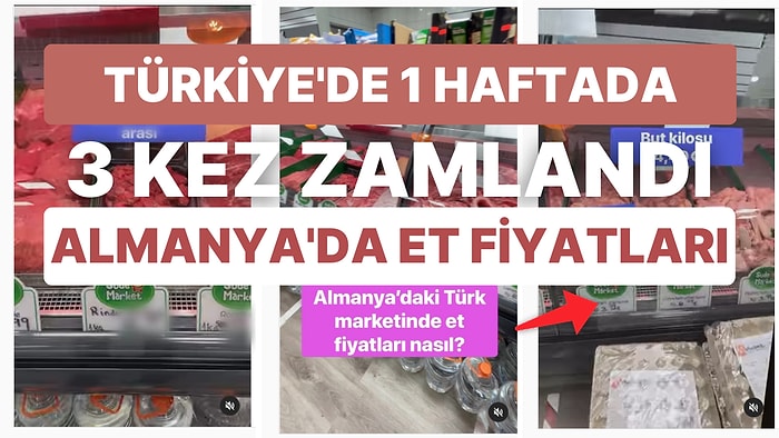 Türkiye'de Et Fiyatlarında Yeni Zamlar Yoldayken, Almanya'da Et Fiyatları Ne Durumda?