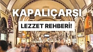 İstanbul'un Can Damarı Kapalıçarşı'da Her Bir Adımda Lezzet Şöleni Yaşayacağınız Mekan Önerileri