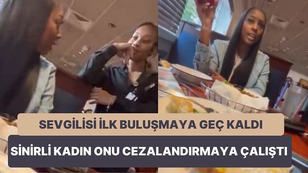 İlk Buluşmaya Geç Kalan Adamı Cezalandıran Kadın: 'Çocuklarıma da Yemek Ismarlayacaksın'