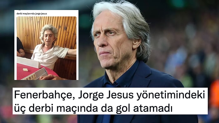 Henüz Galibiyeti Yok! Fenerbahçe'de Jorge Jesus'un Derbi Performansı Tepkilerin Odağında