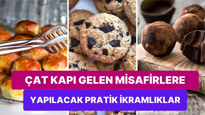 Çat Kapı Gelen Misafirleriniz İçin Kısa Sürede Hazırlayabileceğiniz Birbirinden Lezzetli İkramlıklar