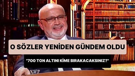 O Sözler Yeniden Gündem Oldu: 'Seçim Gelmeden Kasanın Ağzı Açılmalı, 700 Ton Altını Kime Bırakacaksınız?'