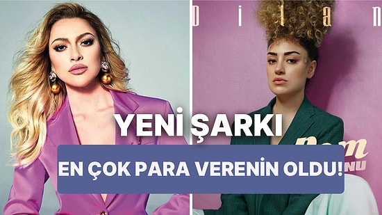 Parayı Veren Düdüğü Çaldı:Dilan Çıtak Yeni Şarkısını Hadise'ye Kaptırdı!